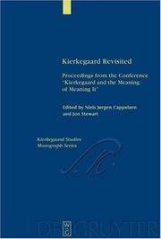 Cover of: Kierkegaard revisited: proceedings from the Conference "Kierkegaard and the Meaning of Meaning It", Copenhagen, May 5-9, 1996