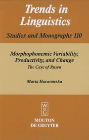 Cover of: Morphophonemic Variability, Productivity and Change: The Case of Rusyn (Trends in Linguistics. Studies and Monographs)