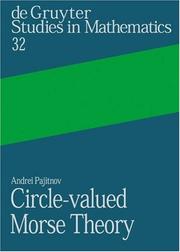 Cover of: Circle-Valued Morse Theory (de Gruyter Studies in Mathematics 32) (De Gruyter Studies in Mathematics) | Andrei V. Pajitnov