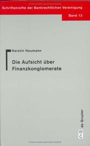 Cover of: Die Aufsicht Uber Finanzkonglomerate (Schriftenreihe Der Bankrechtlichen Vereinigung , No 13) by Kerstin Neumann