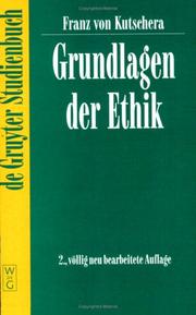 Cover of: Grundlagen Der Ethik (De Gruyter Studienbuch) by Franz Von Kutschera, Franz Von Kutschera