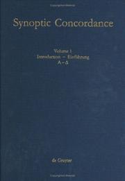 Cover of: Synoptic concordance: a Greek concordance to the first three Gospels in synoptic arrangement, statistically evaluated, including occurences in Acts : grieschische Konkordanz zu den ersten drei Evangelien in synoptischer Darstellung, statistisch ausgewertet, mit Berücksichtigung der Apostelgeschichte