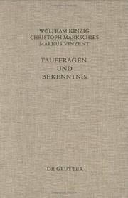 Cover of: Tauffragen Und Bekenntnis by Wolfram Kinzig, Christoph Markschies, Markus Vinzent