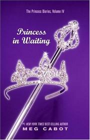 Cover of: Princess in Waiting (The Princess Diaries, Vol. 4) by Meg Cabot
