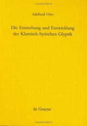 Cover of: Die Entstehung und Entwicklung der Klassisch-Syrischen Glyptik (Untersuchungen Zur Assyriologie Und Vorderasiatischen Archaologie)