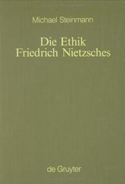 Cover of: Die Ethik Friedrich Nietzsches (Monographien und Texte zur Nietzsche-Forschung) by Michael Steinmann