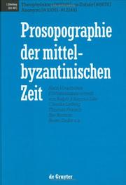 Cover of: Prosopographie Der Mittelbyzantinischen Zeit: Erste Abteilung (641-867) : Theophylaktos (#8346)-Az-Zubair (#8675) Anonymi (#10001-#12149) by Nach Vorarbeiten, Ralph-Johannes Lilie, Claudia Ludwig, Thomas Pratsch, Ilse Rochow, Beate Zielke