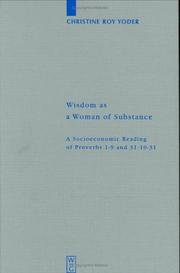 Cover of: Wisdom as a Woman of Substance: A Socioeconomic Reading of Proverbs 1-9 and 31:10-31 (Beiheft Zur Zeitschrift Fur Die Alttestamentliche Wissenschaft) by Christine Elizabeth Yoder