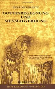Cover of: Gottesbegegnung und Menschwerdung: zur religionsgeschichtlichen und theologischen Bedeutung der 'Mithrasliturgie' (PGM IV.475-820)