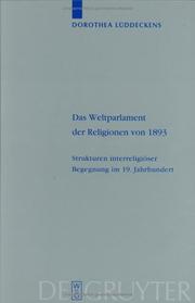 Cover of: Das Weltparlament Der Religionen Von 1893 (Religionsgeschichtliche Versuche Und Vorarbiten) by Dorothea Luddeckens