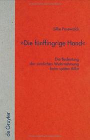 Cover of: Die fünffingrige Hand: die Bedeutung der sinnlichen Wahrnehmung beim späten Rilke