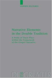Cover of: Narrative Elements in the Double Tradition (Beihefte Zur Zeitschrift Fur Die Neutestamentliche Wissenschaft Und Die Kunde Der Alteren Kirche) by Stephen Hultgren