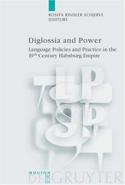 Cover of: Diglossia and Power: Language Policies and Practice in the 19th Century Habsburg Empire (Language, Power, and Social Process, 9)