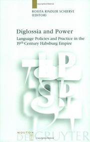 Cover of: Diglossia and power: language policies and practice in the 19th century Habsburg Empire