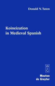 Cover of: Koineization in medieval Spanish by Donald N. Tuten
