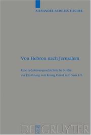 Cover of: Von Hebron Nach Jerusalem: Eine Redaktionsgeschichtliche Studie Zur Erzahlung Von Konig David in II Sam 1-5 (Beiheft Zur Zeitschrift Fur Die Alttestamentliche Wissenschaft)