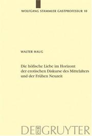 Cover of: Die höfische Liebe im Horizont der erotischen Diskurse des Mittelalters und der Frühen Neuzeit by Walter Haug