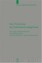 Cover of: Der Tod Jesu im Johannesevangelium (Beihefte Zur Zeitschrift Für Die Neutestamentliche Wissenschaft Und Die Kunde Der Alteren Kirche) by Hans-Ulrich Weidemann