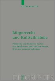 Cover of: Burgerrecht und Kultteilnahme: Politische Und Kultische Rechte Und Pflichten In Griechischen Poleis, Rom und Antikem Judentum (Beihefte Zur Zeitschrift ... Und Die Kunde Der Alteren Kirche)