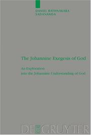 Cover of: The Johannine exegesis of God by Daniel Rathnakara Sadananda