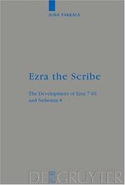 Cover of: Ezra the scribe: the development of Ezra 7-10 and Nehemiah 8