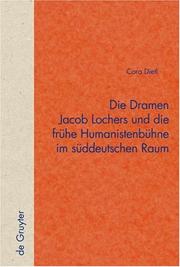 Cover of: Die Dramen Jacob Lochers und die Fruhe Humanistenbuhne im Suddeutschen Raum