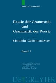 Cover of: Poesie der Grammatik und Grammatik der Poesie: Samtliche Gedichtanalysen: Band 1