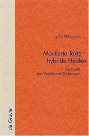 Cover of: Montierte Texts: Hybride Heldenzur Poetik Der Wolfdietrich-dichtungen (Quellen Und Forschungen Zur Literatur- Und Kulturgeschichte)