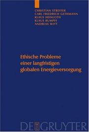 Cover of: Ethische Probleme einer Langfristigen Globalen Energieversorgung by Christian Streffer, Carl Friedreich Gethmann, Klaus Heinloth, Klaus Rumpff, Andreas Witt