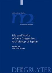 Cover of: Life And Works of Saint Gregentios, Archbishop of Taphar (Millennium Studies 7) (Millennium Studies)