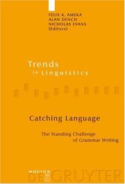 Cover of: Catching Language: The Standing Challenge of Grammar Writing (Trends in Linguistics: Studies and Monographs) (Trends in Linguistics. Studies and Monographs)