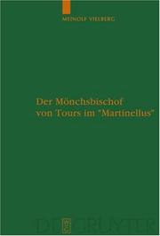 Cover of: Der Monchsbischof von Tours im 'Martinellus' (Untersuchungen zur antiken Literatur und Geschichte 79)