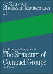 Cover of: The Structure of Compact Groups | Hofmann, Karl Heinrich.