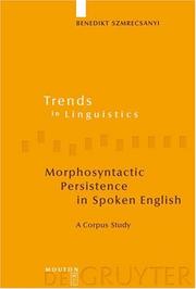 Cover of: Morphosyntactic Persistence in Spoken English: A Corpus Study at the Intersection of Variationist Sociolinguistics, Psycholinguistics, and Discourse Analysis ... in Linguistics. Studies and Monographs)