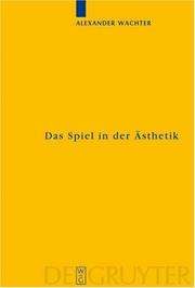 Cover of: Das Spiel in der Asthetik by Alexander Wachter