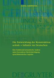 Cover of: Die Entwicklung Der Konstruktion Wurde + Infinitiv Im Deutschen: Eine Funktional-Semantische Analyse Unter Besonderer Berucksichtigung Sprachhistorisc (Studia Linguistica Germanica 82)
