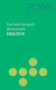 Cover of: PONS Fachwörterbuch : Wirtschaft (Economics) : Englisch-Deutsch / Deutsch-Englisch