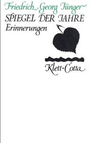 Cover of: Spiegel der Jahre by Friedrich Georg Jünger