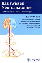 Cover of: Basiswissen Neuroanatomie. Leicht verständlich, knapp, klinikbezogen. by S. David Gertz, Michael Schünke, Gabriele Schünke, Michael Liebman