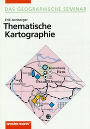 Cover of: Thematische Kartographie: mit e. Kurzeinf. über Automation in d. themat. Kartographie