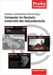 Cover of: Computer im Deutschunterricht der Sekundarstufe. by Wilfried Hartmann, Inge Blatt, Martin Plieninger, Matthies Kepser, Thome Günther, Thome Dorothea