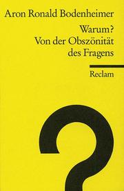 Cover of: Warum? Von der Obszönität des Fragens. by Aron Ronald Bodenheimer