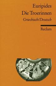 Cover of: Die Troerinnen. Zweisprachige Ausgabe. Griechisch/ Deutsch.