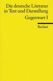 Cover of: Die deutsche Literatur 16. Gegenwart 1. Ein Abriß in Text und Darstellung.