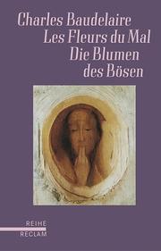 Cover of: Die Blumen des Bösen / Les Fleurs du Mal. by Charles Baudelaire