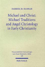Cover of: Michael and Christ: Michael traditions and angel Christology in early Christianity