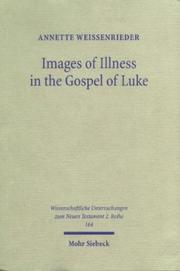 Cover of: Images of illness in the Gospel of Luke by Annette Weissenrieder