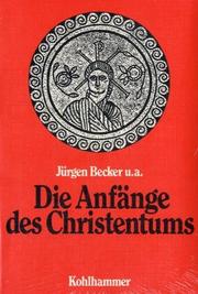 Cover of: Die Anfänge des Christentums: alte Welt und neue Hoffnung