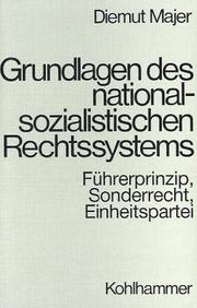 Cover of: Grundlagen des nationalsozialistischen Rechtssystems: Führerprinzip, Sonderrecht, Einheitspartei
