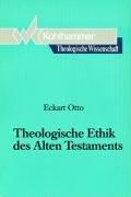 Cover of: Theologische Ethik des Alten Testaments by Eckart Otto